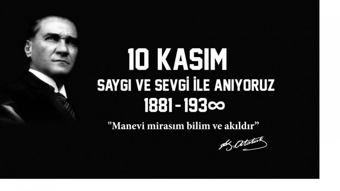 Büyük Önder Mustafa Kemal Atatürk'ü Ebediyete İrtihalinin 82. Yılında Saygı ve Minnetle Anıyoruz