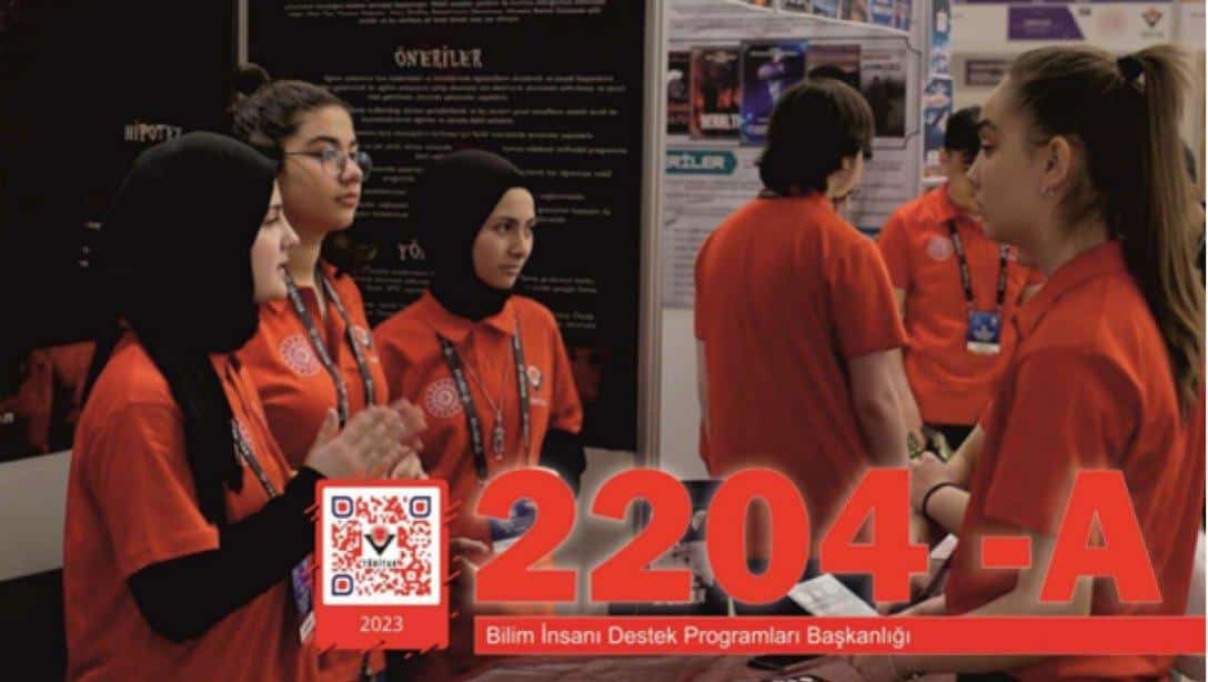 2204-A Lise Öğrencileri Araştırma Projeleri Yarışması'nın 2022-2023 Dönemine İlişkin Çağrı Duyurusu ve Proje Rehberi Yayımlandı.