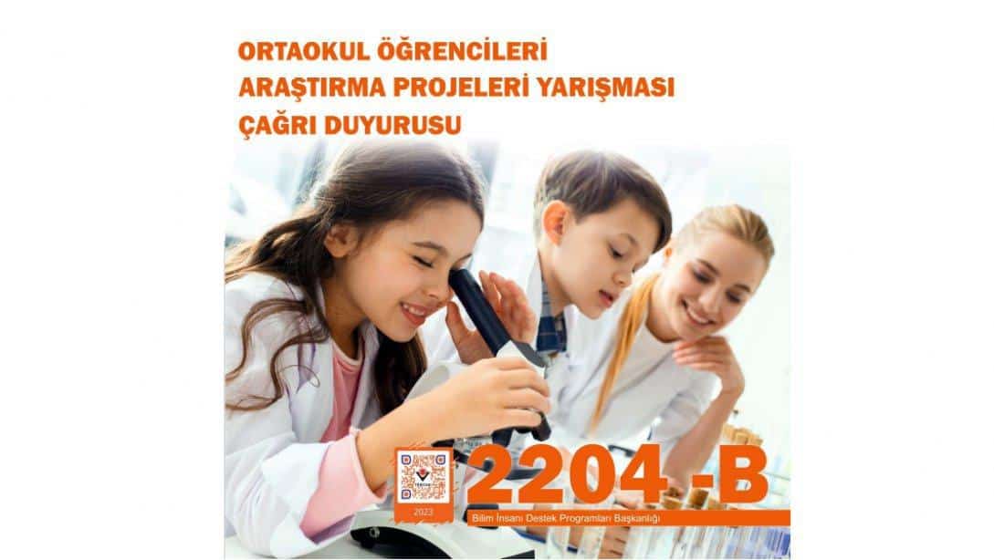 2204-B Ortaokul Öğrencileri Araştırma Projeleri Yarışması'nın 2022-2023 Dönemine İlişkin Çağrı Duyurusu ve Proje Rehberi Yayımlandı.